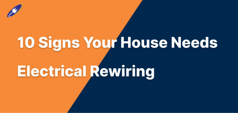 10 Signs Your House Needs Electrical Rewiring