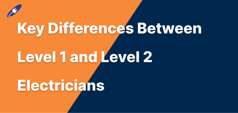 Key Differences Between Level 1 and Level 2 Electricians