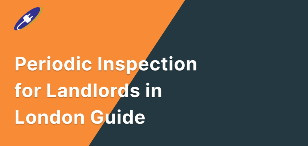 Periodic Inspection for Landlords in London Guide