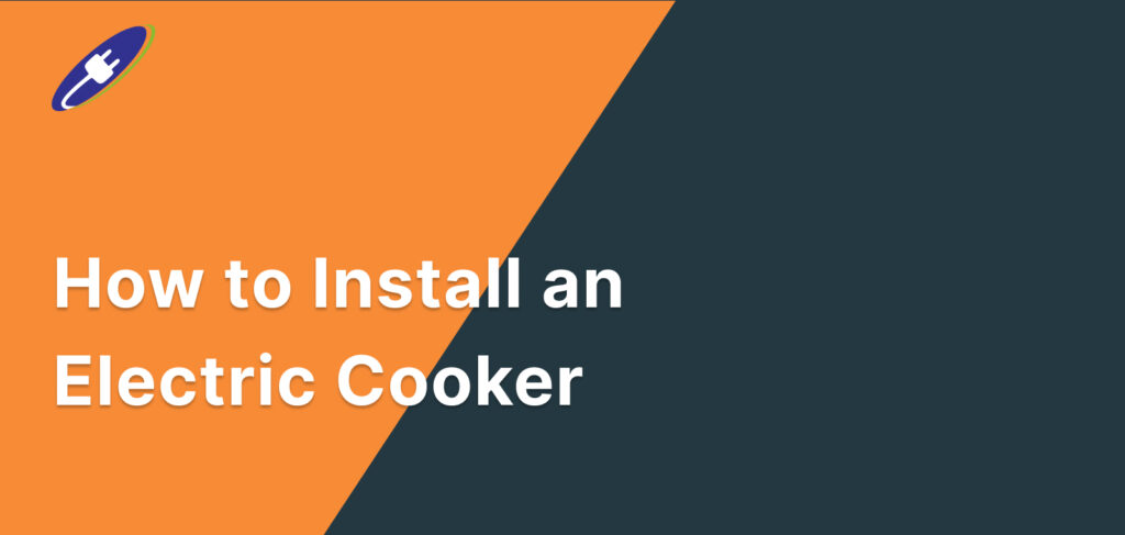 How to Install an Electric Cooker