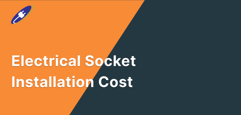 Electrical Socket Installation Cost