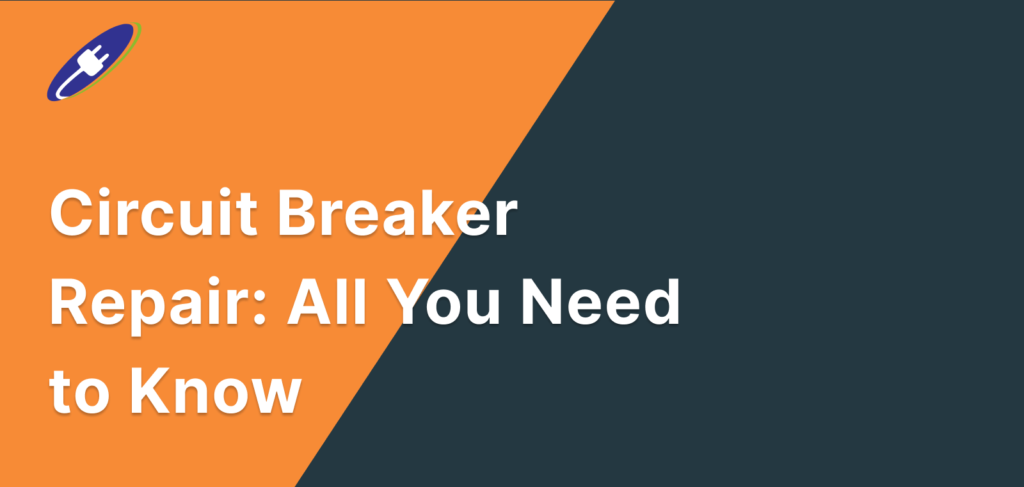 Circuit Breaker Repair: All You Need to Know