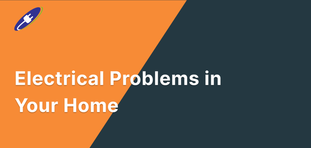 Warning Signs of Electrical Problems in Your Home